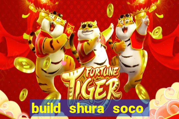 build shura soco furac o